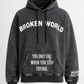 ME VS THE WORLD™ — BROKEN WORLD HOODIE