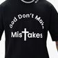 God Don’t Make Mistakes Premium Tee